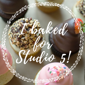 I baked for Studio 5!